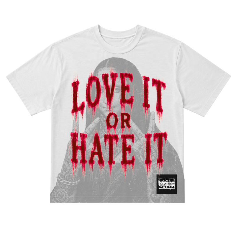 Love It Or Hate It Tee